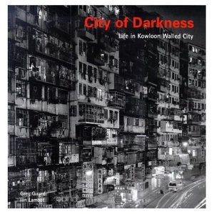 City of Darkness: Life in Kowloon Walled City