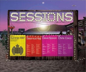 Ministry of Sound: Sessions Summer 2007 (mixed by Seamus Haji/Dave Spoon/Chris Coco))