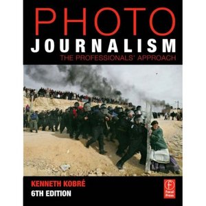 Photojournalism, Sixth Edition: The Professionals' Approach (Paperback)