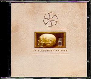 IN SLAUGHTER NATIVES - IN SLAUGHTER NATIVES