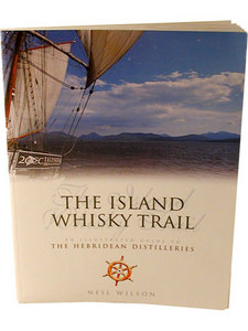 THE ISLAND WHISKY TRAIL. Neil Wilson.