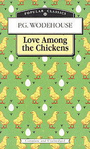 P. G. Wodehouse "Love Among the Chickens"