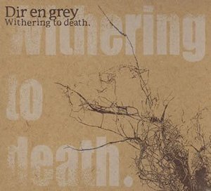 Dir en grey Withering to death ~ CD