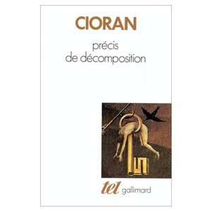 E. Cioran "Pr&#233;cis de d&#233;composition"