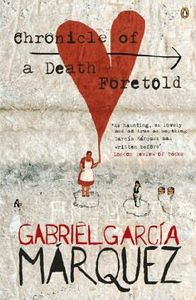 Gabriel Garc&#237;a M&#225;rquez Chronicle of a Death Foretold