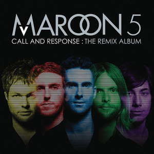 Maroon 5 — Call And Response. The Remix Album