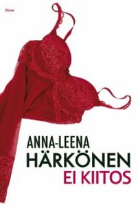 Anna-Leena H&#228;rk&#246;nen"Ei kiitos"