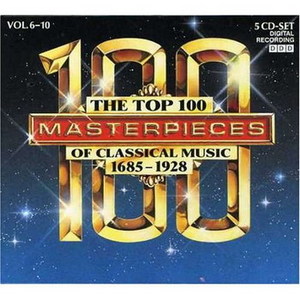 The Top 100 Masterpieces of Classical Music 1685-1928, Vols. 1-10 (1994)