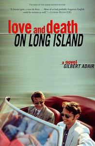 Gilbert Adair "Love and Death on Long Island: A Novel"