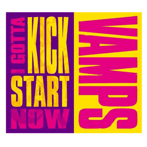 VAMPS - I Gotta Kick Start Now [Limited Edition]