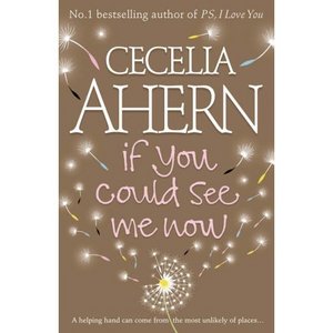 Cecelia Ahern "If You Could See Me Now"