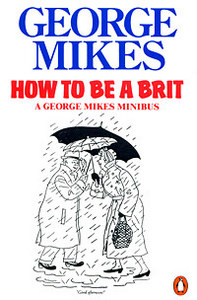 George Mikes How to Be a Brit