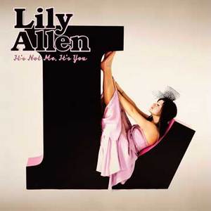 Lily Allen "It's not me it's you"