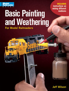 Basic Painting & Weathering for Model Railroaders