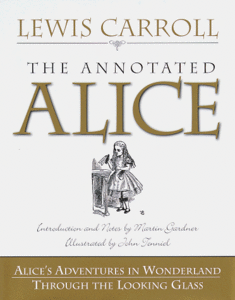 The Annotated Alice: Alice's Adventures in Wonderland and Through the Looking Glass