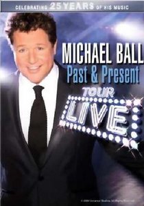 Michael Ball - Past and Present - 25Th Anniversary Tour