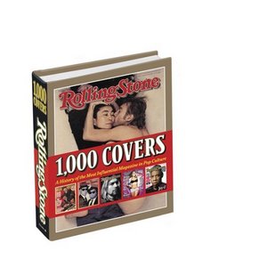 Rolling Stone 1,000 Covers: A History of the Most Influential Magazine in Pop Culture