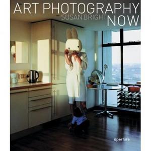 Susan Bright. Art Photography Now