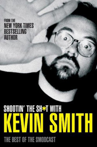 Shootin' the Sh*t with Kevin Smith: The Best of SMODCAST