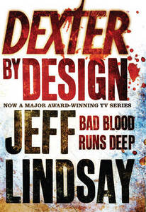 Dexter by Design by Jeff Lindsay