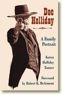 Doc Holliday: A Family Portrait