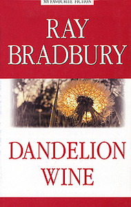 Ray Bradbury "Dandelion Wine"