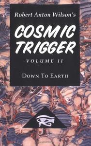 Р. А. Уилсон, «Cosmic Trigger Volume II: Down to Earth»