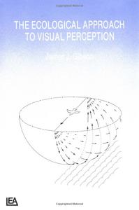 Дж. Дж. Гибсон, «The Ecological Approach To Visual Perception»