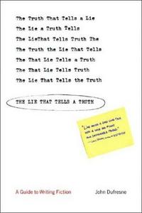 Lie That Tells a Truth: A Guide to Writing Fiction