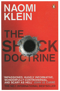 Naomi Klein "The Shock Doctrine: The Rise of Disaster Capitalism"