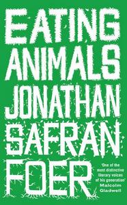 Eating Animals Jonathan Safran Foer