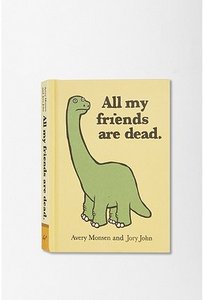 All My Friends Are Dead By Avery Monsen & Jory John