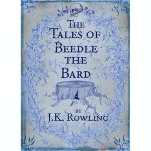 J.K. Rowling - The Tales of Beedle the Bard