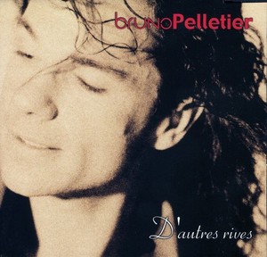 BRUNO PELLETIER - D'AUTRES RIVES