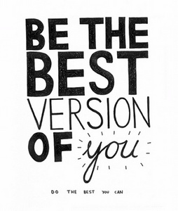 Be the best version of me