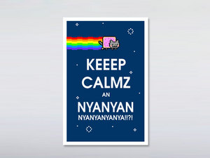 Keeep calmz an nyan nyan