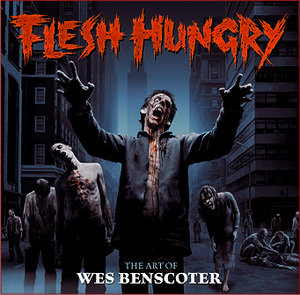 Wes Benscoter "Flesh Hungry" book