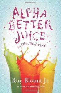 Alphabet Juice: the joy of text