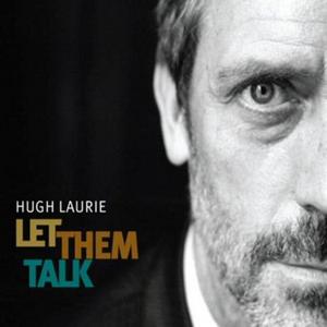 Let Them Talk by Hugh Laurie