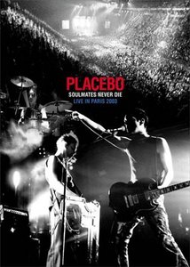 Placebo DVD "Soulmates never die" Paris 2003