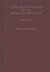 Bruce M. Metzger. Textual Commentary on the Greek New Testament