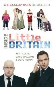 Inside "little britain " Lucas, Matt Walliams, David Hilton, Boyd