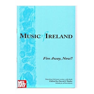 Music of Ireland: Fire Away Now