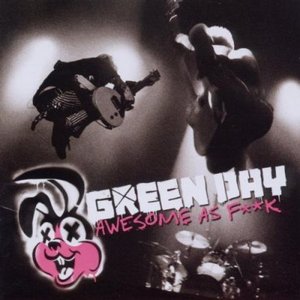 Green Day - Awesome As Fuck