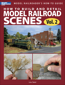 How to Build and Detail Model Railroad Scenes, Vol. 2