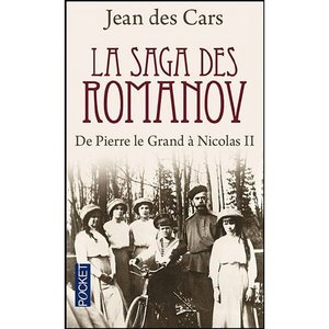 La saga des Romanov : De Pierre le Grand a Nicolas II. Jean Des Cars