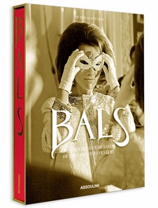 книга BALS: LEGENDARY COSTUME BALLS OF THE TWENTIETH CENTURY