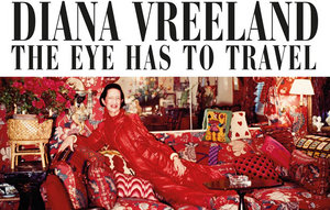 Diana Vreeland: The Eye Has to Travel