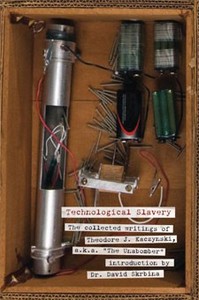 Theodore Kaczynski "Technological Slavery"