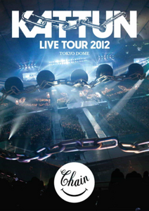 KAT-TUN LIVE TOUR 2012 CHAIN at TOKYO DOME (First Press Limited Edition)(Japan Version)